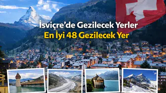 İsviçre'nin Keşfedilmeyi Bekleyen 48 Eşsiz Turistik Noktası