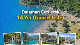Dalaman Gezilecek 14 Yer (Güncel Liste)