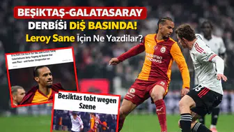 Beşiktaş–Galatasaray Derbisi Dünya Basınında: Leroy Sané’nin Kırmızı Kartı Gündem Oldu