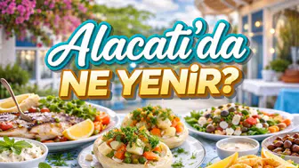 Merak Ediliyor: Alaçatı’da ne yenir?
