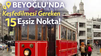 Beyoğlu'nda Keşfedilmesi Gereken 15 Eşsiz Nokta!