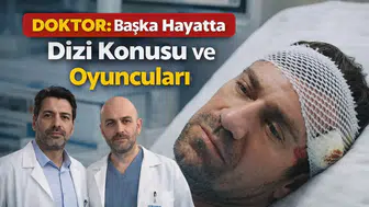 Doktor: Başka Hayatta Dizi Konusu ve Oyuncuları