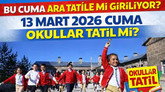 13 Mart 2026 Cuma Okullar Tatil mi? Bu Cuma Ara Tatile mi Giriliyor?