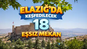 Elazığ’da Keşfedilecek 18 Eşsiz Mekan