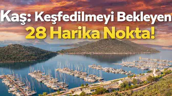 Kaş: Keşfedilmeyi Bekleyen 28 Harika Nokta!