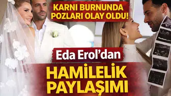 Karnı Burnunda Pozları Olay Oldu! Eda Erol’dan Hamilelik Paylaşımı