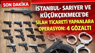 İstanbul- Sarıyer ve Küçükçekmece’de silah ticareti yapanlara operasyon: 4 gözaltı