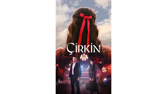 Çirkin Dizisi Konusu Nedir? Oyuncu Kadrosu ve Hikâyesi