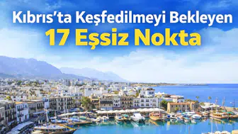 Kıbrıs'ta Keşfedilmeyi Bekleyen 17 Eşsiz Nokta