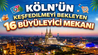 Köln'ün Keşfedilmeyi Bekleyen 16 Büyüleyici Mekanı