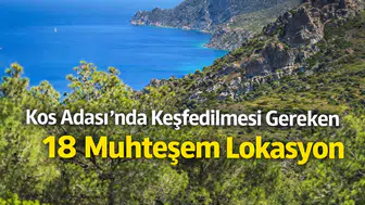 Kos Adası'nda Keşfedilmesi Gereken 18 Muhteşem Lokasyon