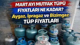 Mart ayı Mutfak Tüpü Fiyatları Ne Kadar? Aygaz, İpragaz ve Bizimgaz Tüp Fiyatları