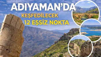 Adıyaman'da Keşfedilecek 12 Eşsiz Nokta