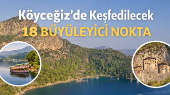 Köyceğiz’de Keşfedilecek 18 Büyüleyici Nokta