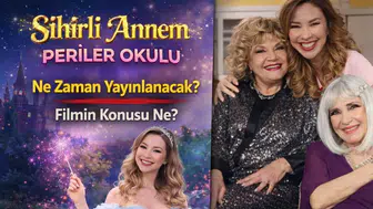 Sihirli Annem: Periler Okulu Ne Zaman Çıkacak? Film Konusu ve Oyuncuları