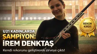 U21 kadınlarda şampiyon İrem Denktaş: Kendi rekorunu geliştirdi