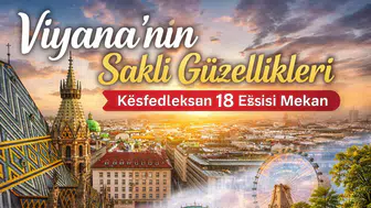 Viyana'nın Saklı Güzellikleri: Keşfedilecek 18 Eşsiz Mekan
