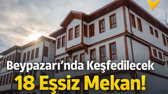 Beypazarı'nda Keşfedilecek 18 Eşsiz Mekan!