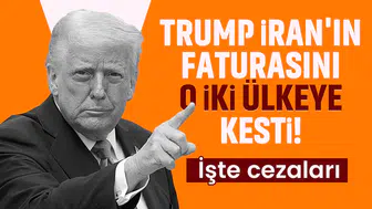 Trump İran'ın faturasını o iki ülkeye kesti! İşte cezaları