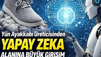 Yün Ayakkabı Üreticisi Yıldızını Yapay Zeka ile Parlatıyor!