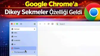 Google Chrome'a Dikey Sekmeler Özelliği Geldi