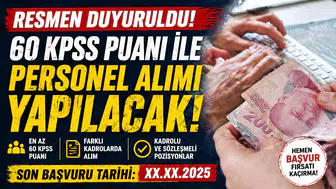 60 KPSS ile Personel Alımı İçin Başvuru Süreci Başladı! Son Gün Tarihi Açıklandı!