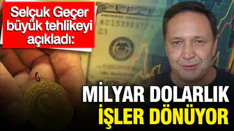 Selçuk Geçer’den piyasaları sarsan uyarı: Küresel rüzgar tersine mi dönüyor?