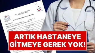 Sağlık raporu çilesi tarih oluyor: Dijital dönem resmen başladı