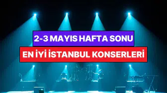 İstanbul'da Müzik Ziyafeti: 2-3 Mayıs Hafta Sonu Konser Rehberi