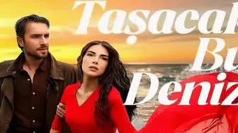 Taşacak Bu Deniz dizisinde final tartışmalarına noktayı koyan tarih belli oldu