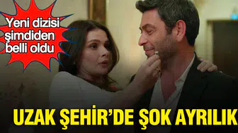 Uzak Şehir'de veda vakti: Başrol oyuncusu rotayı dijital platforma çevirdi