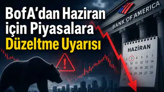 Piyasalarda Haziran alarmı: Yatırımcıları bekleyen gizli tehlike