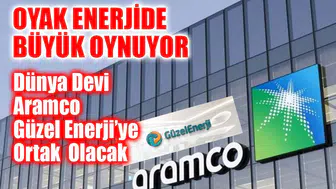 Suudi Arabistan devi Aramco OYAK bünyesindeki enerji birimiyle görüşüyor
