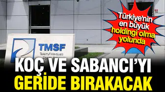 TMSF yönetimindeki şirketlerin devasa büyümesi dikkat çekiyor