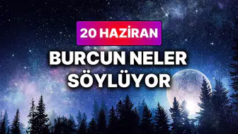 20 Haziran Astrolojik Etkileri ve Burçlara Yansıması