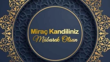 Miraç Kandilinde hangi dualar okunur? Sevap kazandıran Miraç Kandili ibadetleri
