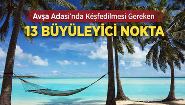 Avşa Adası'nda Keşfedilmesi Gereken 13 Büyüleyici Nokta