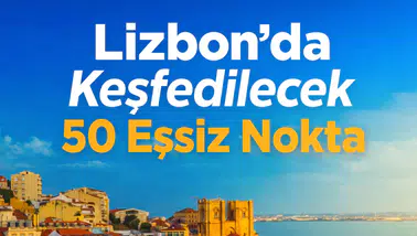 Lizbon'da Keşfedilecek 50 Eşsiz Nokta