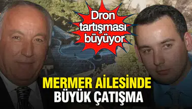 Mermer ailesinde dron krizi: Baba ile oğul arasındaki hesaplaşma yargıya taşındı