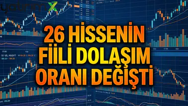 Borsa İstanbul'da 26 şirketin pay oranlarında revizyon yapıldı