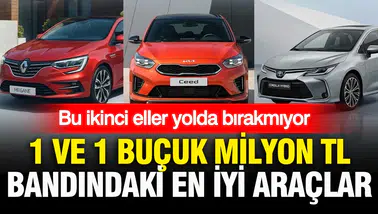 1 ile 1.5 milyon lira bütçeyle alınabilecek en güvenilir ikinci el araçlar