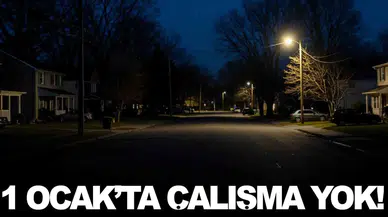 Firma duyurdu... 1 Ocak’ta çalışma yok!
