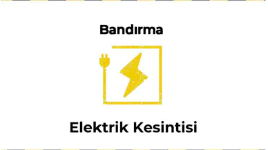 13 Ocak 2026 : Bandırma, Balıkesir Yaşanan Elektrik Kesintisi Hakkında Detaylar