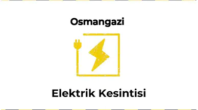 13 Ocak 2026 09 Saat : Osmangazi, Bursa Yaşanan Elektrik Kesintisi Hakkında Detaylar