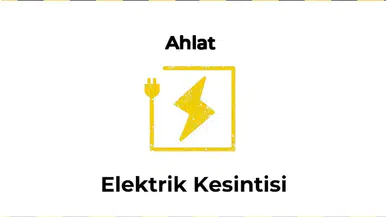 12 Ocak 2026 Ahlat / Bitlis Elektrik Verilmeyecektir