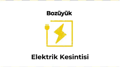 13 Ocak 2026 Bozüyük / Bilecik Elektrik Verilmeyecektir