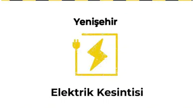 12 Ocak 2026 Yenişehir / Bursa Elektrik Kesintisi Planlanmaktadır