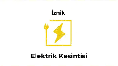 12 Ocak 2026 İznik / Bursa Elektrik Kesinti Haberi