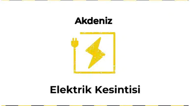 12 Ocak 2025 Akdeniz / Mersin Elektrik Arıza Bilgisi