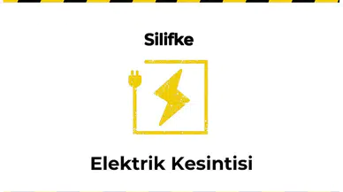 12 Ocak 2025 Silifke / Mersin Elektrik Kesintisi Planlanmaktadır